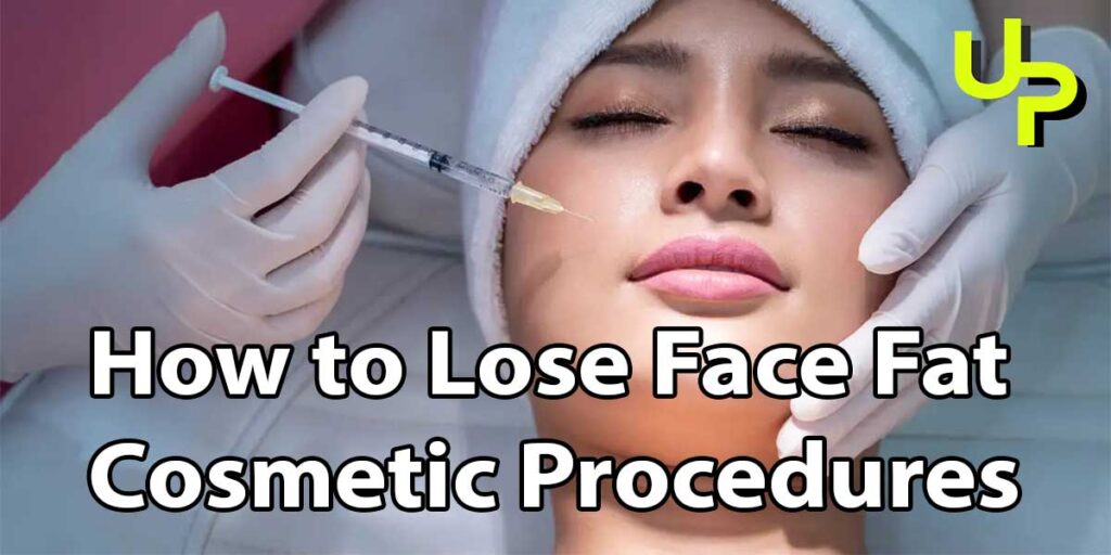How to Lose Face Fat Cosmetic Procedures: Achieve a Slimmer